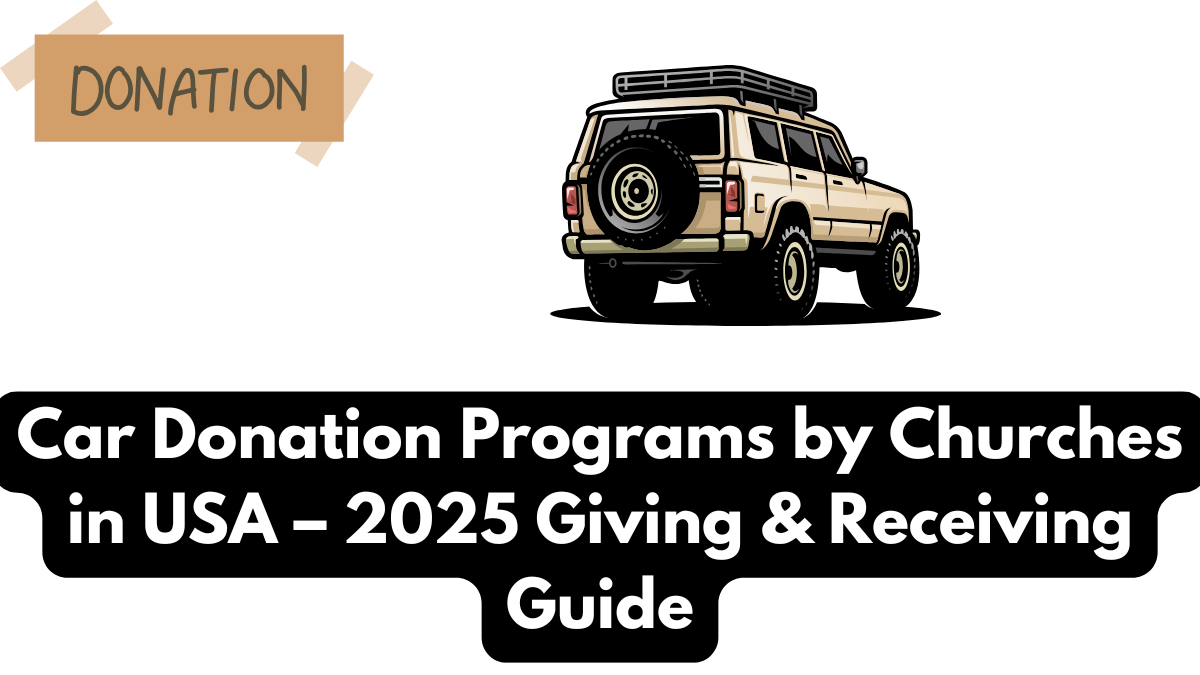 Car Donation Programs by Churches in USA – 2025 Giving & Receiving Guide