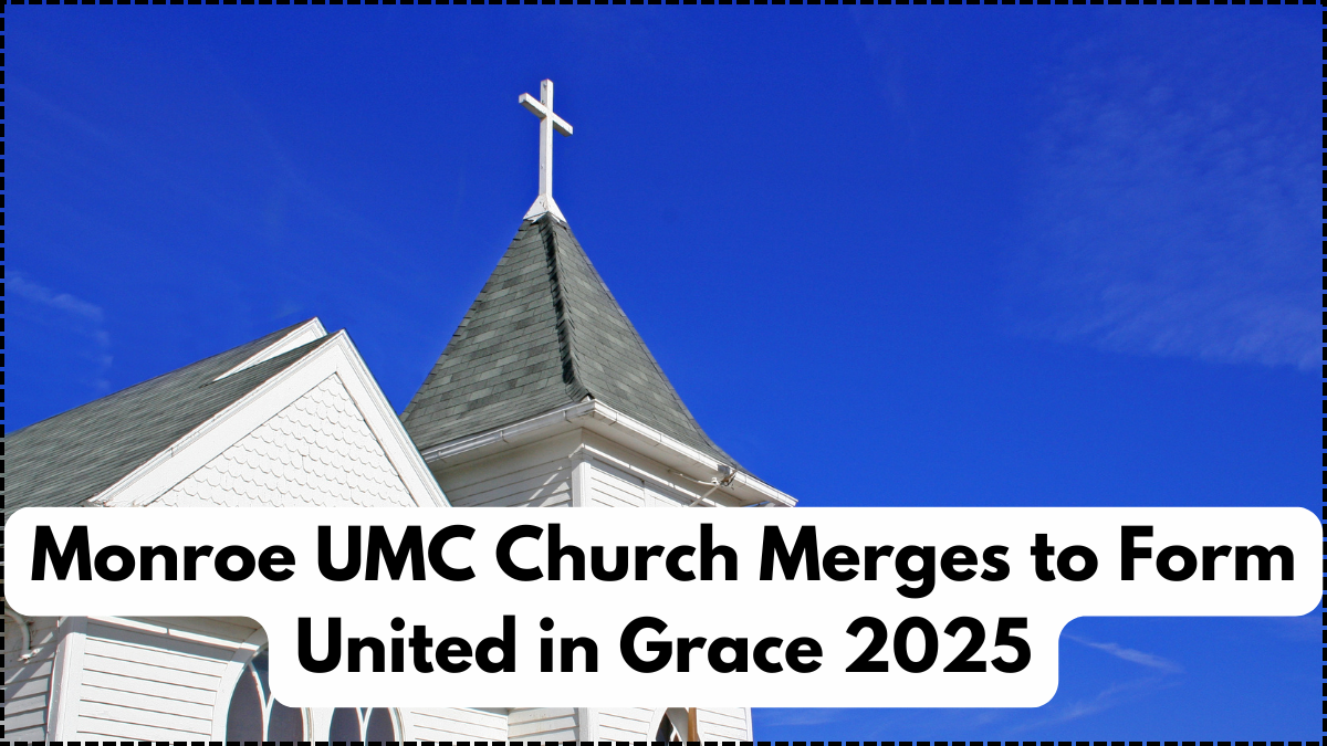 Monroe UMC Church Merges to Form United in Grace 2025