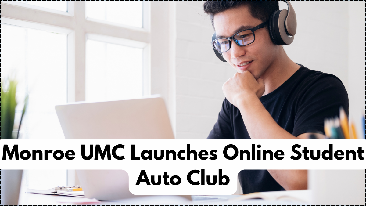 Monroe UMC Launches Online Student Auto Club