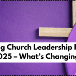Evolving Church Leadership Roles in 2025 – What’s Changing?