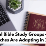 Virtual Bible Study Groups – How Churches Are Adapting in 2025