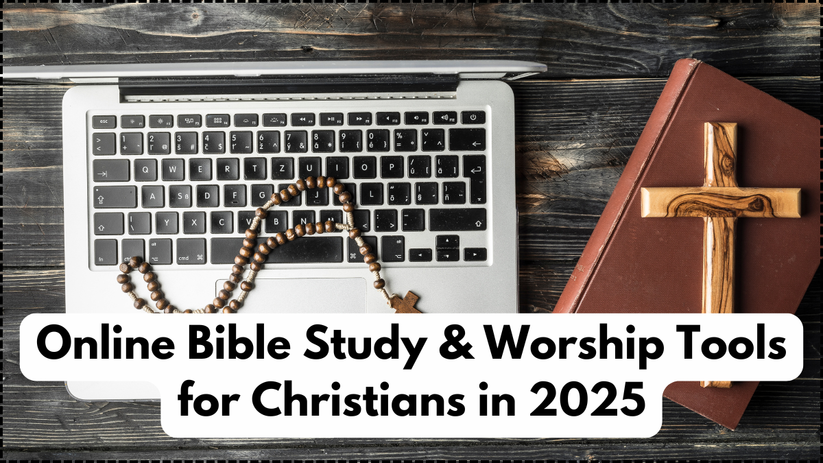 Online Bible Study & Worship Tools for Christians in 2025