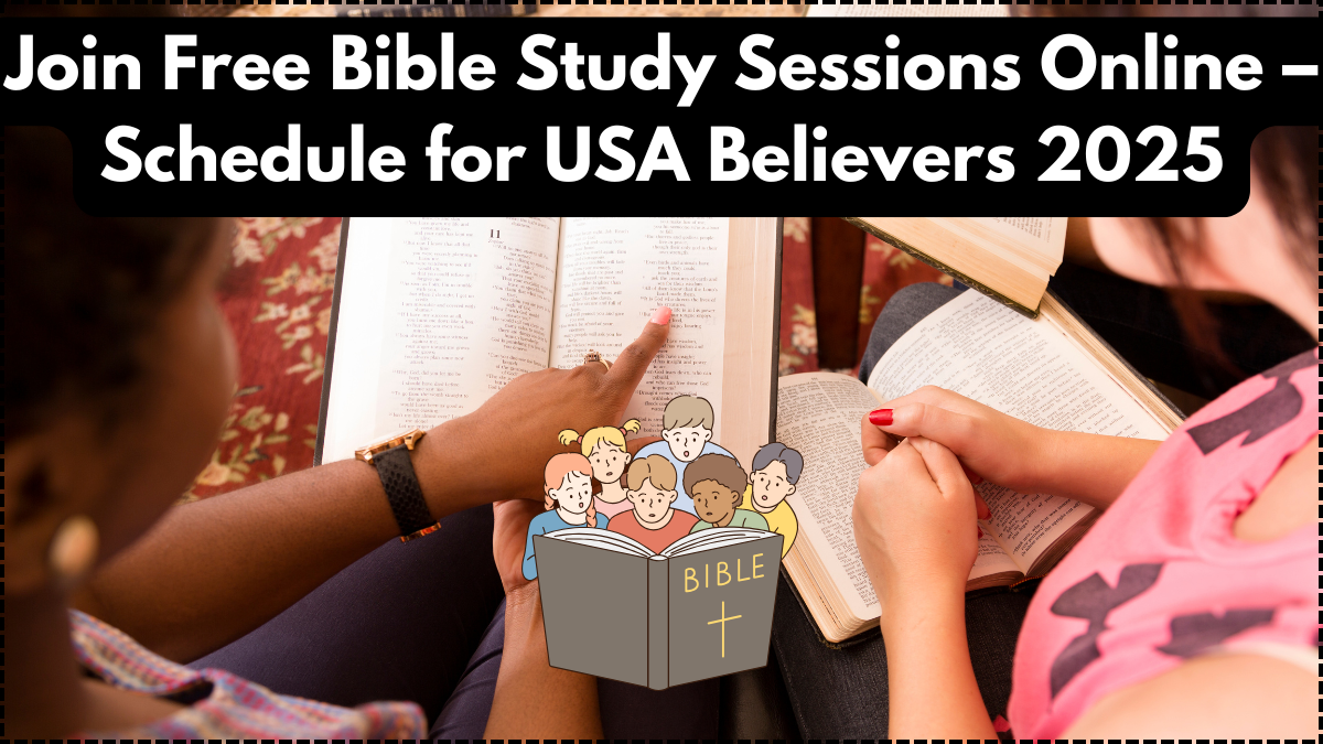 Join Free Bible Study Sessions Online – Schedule for USA Believers 2025