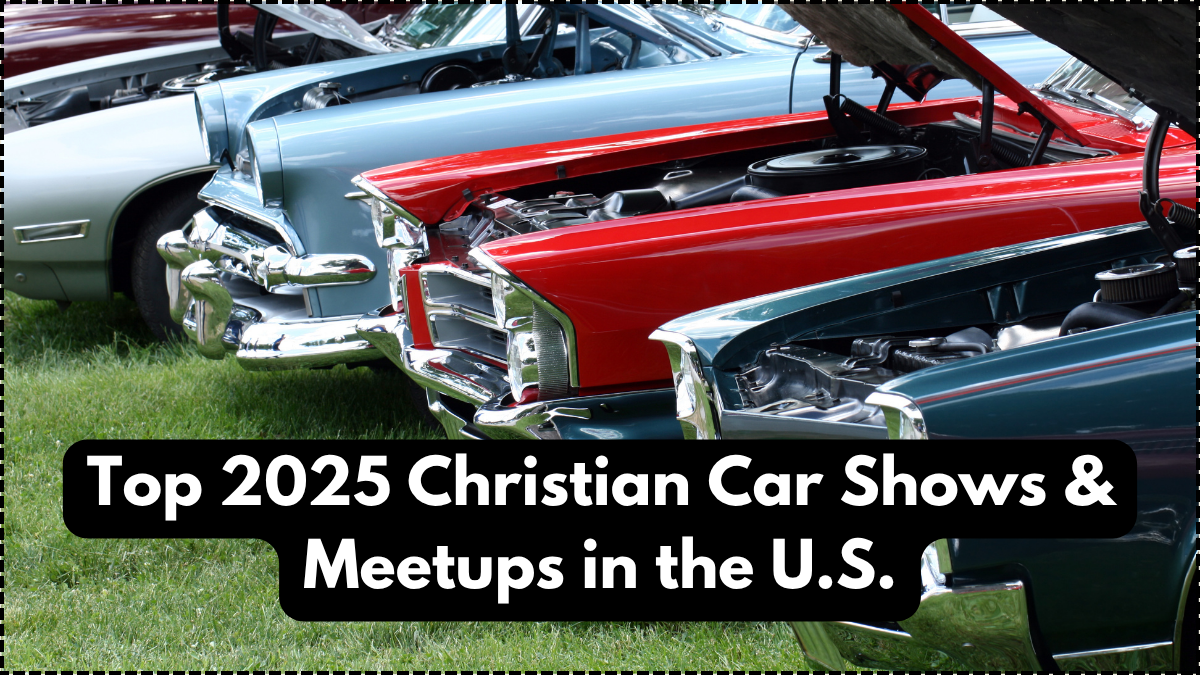 Top 2025 Christian Car Shows & Meetups in the U.S.