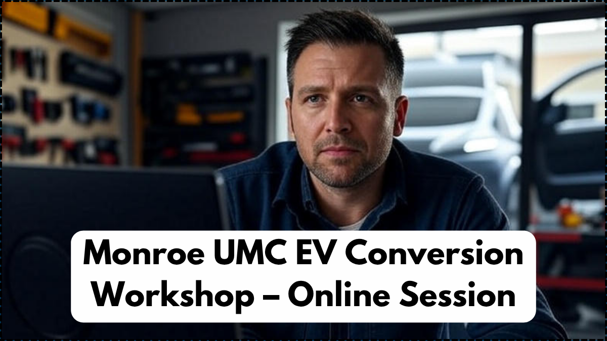 Monroe UMC EV Conversion Workshop – Online Session