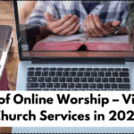 Rise of Online Worship – Virtual Church Services in 2025