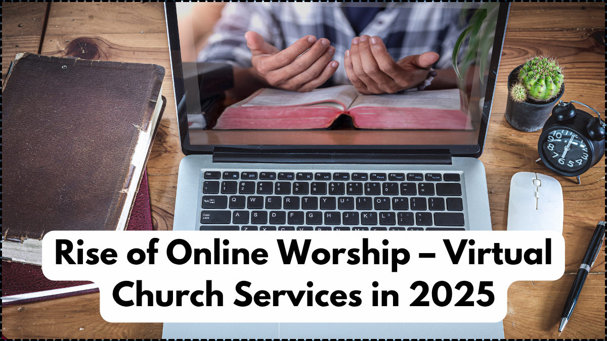 Rise of Online Worship – Virtual Church Services in 2025