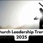 Top Church Leadership Trends for 2025