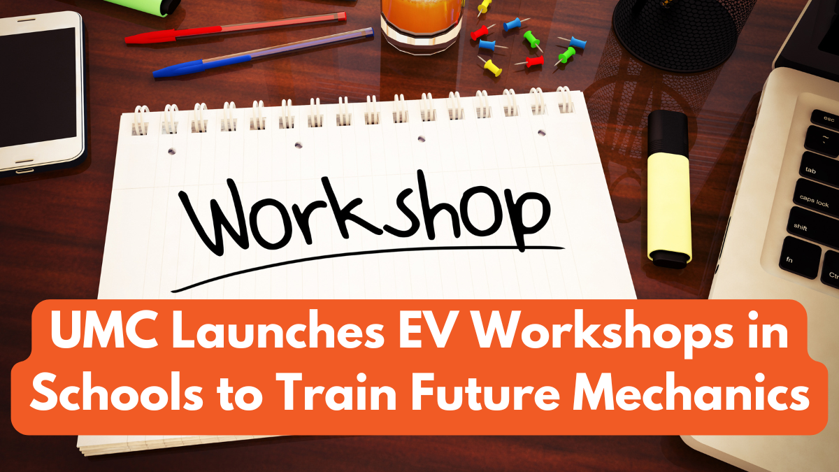UMC Launches EV Workshops in Schools to Train Future Mechanics