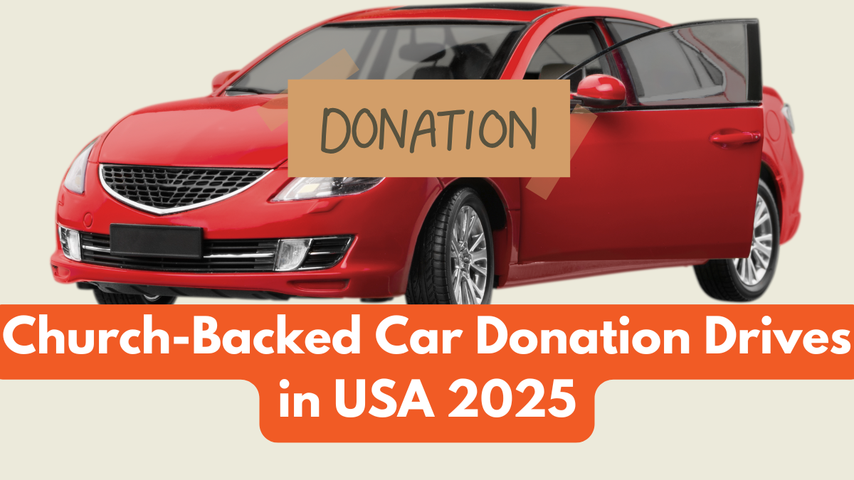 Church-Backed Car Donation Drives in USA 2025: Helping Families with Faith & Mobility