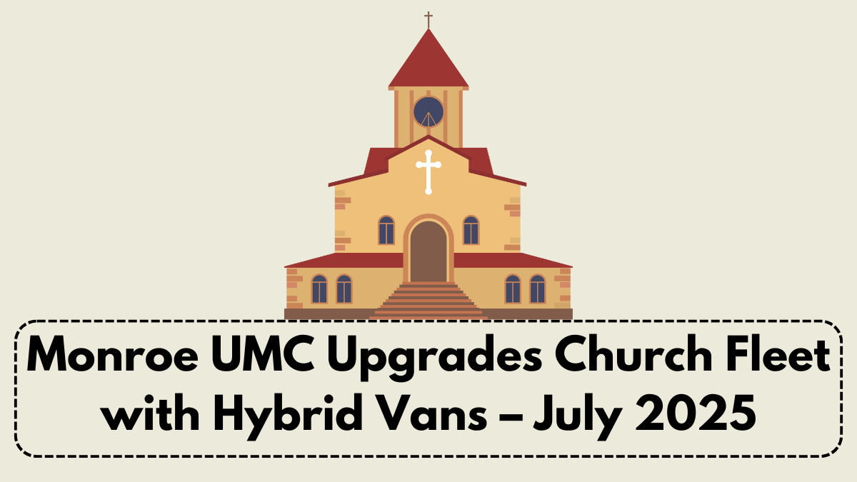 Monroe UMC Upgrades Church Fleet with Hybrid Vans – July 2025