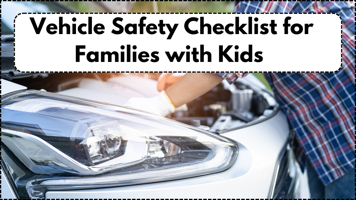 Vehicle Safety Checklist for Families with Kids – Church Guide