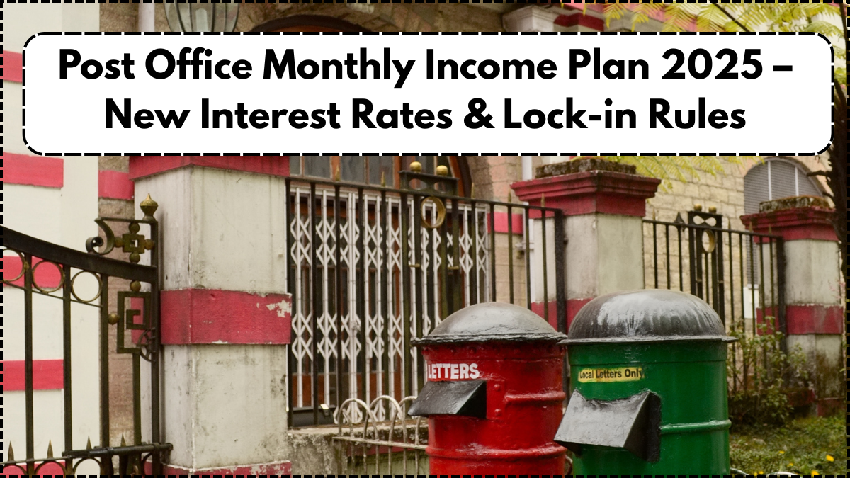 Post Office Monthly Income Plan 2025 – New Interest Rates & Lock-in Rules