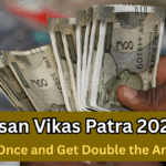 Kisan Vikas Patra 2025 – Invest Once and Get Double the Amount