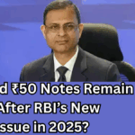 Will Old ₹50 Notes Remain Valid After RBI’s New Note Issue in 2025?