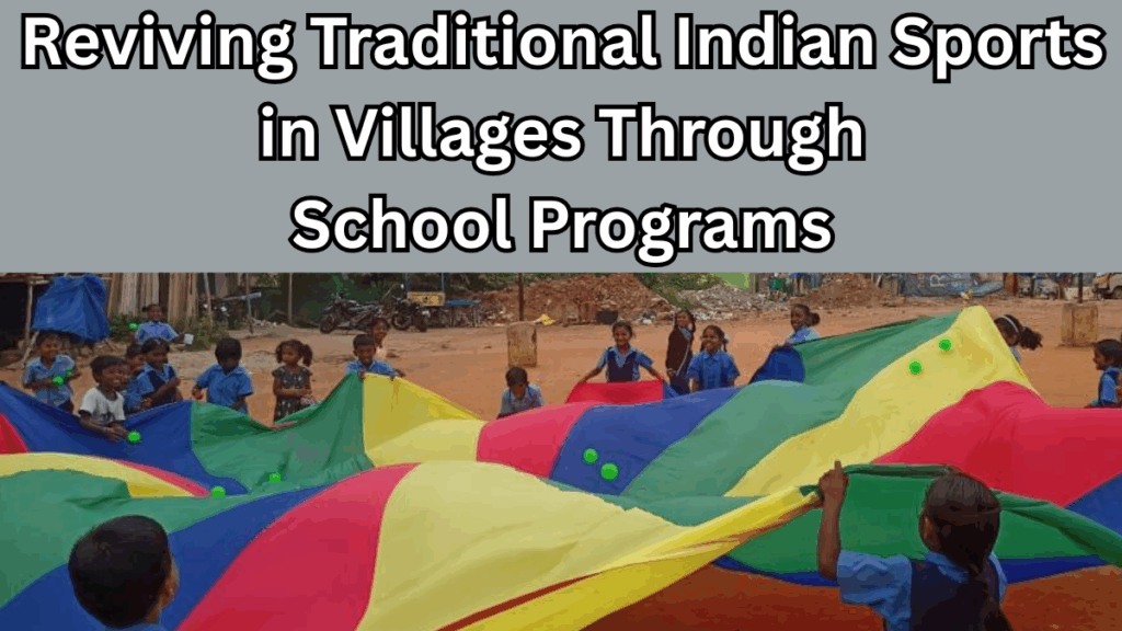 Reviving Traditional Indian Sports in Villages Through School Programs