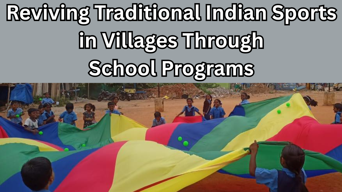 Reviving Traditional Indian Sports in Villages Through School Programs