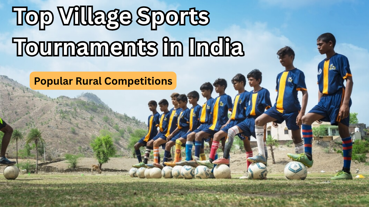 Top Village Sports Tournaments in India 2025 – Popular Rural Competitions