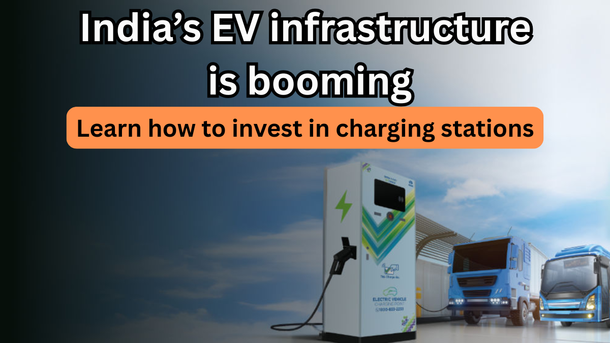 EV Infrastructure in India 2025: Huge Opportunity to Earn from Charging Station Investments