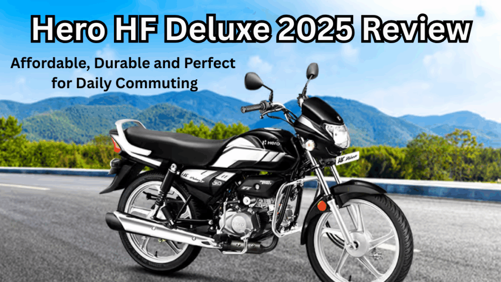 Hero HF Deluxe 2025 Review – Affordable, Durable and Perfect for Daily Commuting