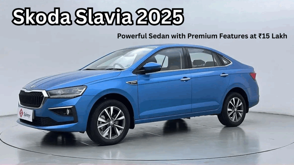 Skoda Slavia 2025 – Powerful Sedan with Premium Features at ₹15 Lakh