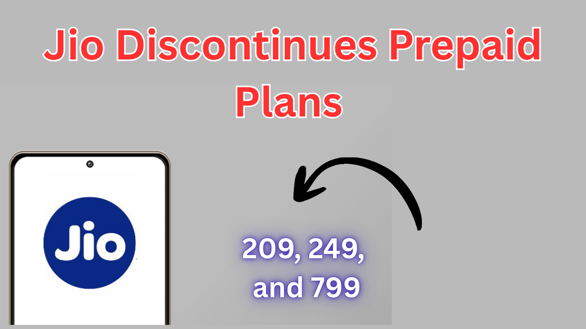 Jio Discontinues 209, 249, and 799 Prepaid Plans – Here’s What You Should Know in 2025