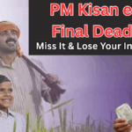 PM Kisan eKYC Final Deadline 2025 – Miss It & Lose Your Installment