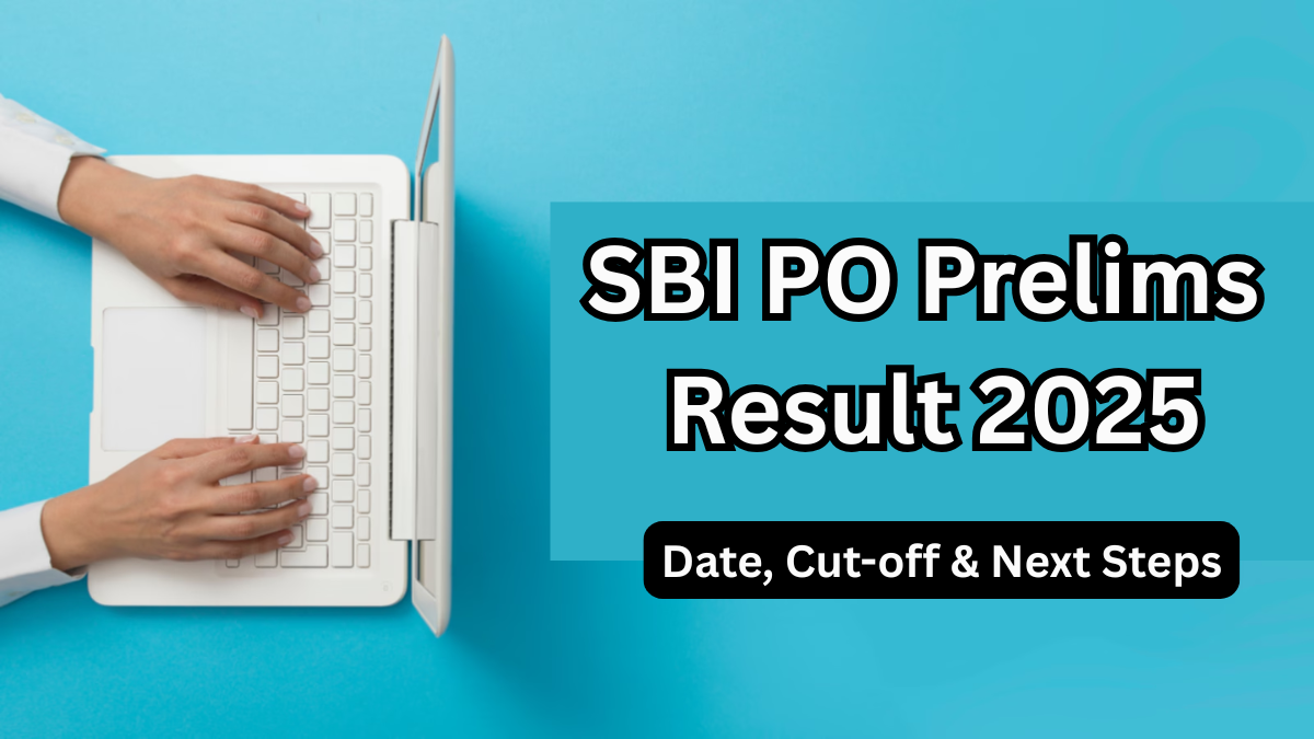 SBI PO Prelims Result 2025 – Date, Cut-off & Next Steps