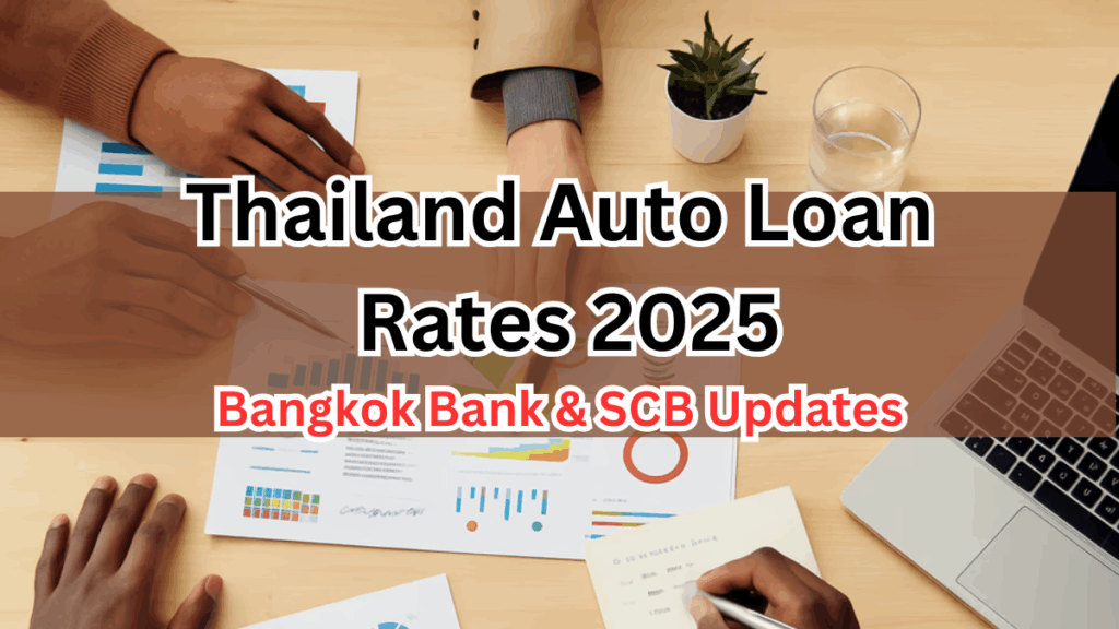 Thailand Auto Loan Rates 2025 – Bangkok Bank & SCB Updates
