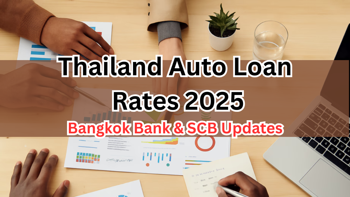 Thailand Auto Loan Rates 2025 – Bangkok Bank & SCB Updates