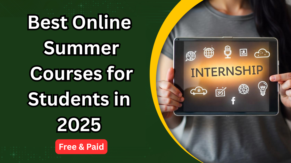 Best Online Summer Courses for Students in 2025 – Free & Paid