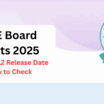 CBSE Board Results 2025 – Class 10 & 12 Release Date & How to Check