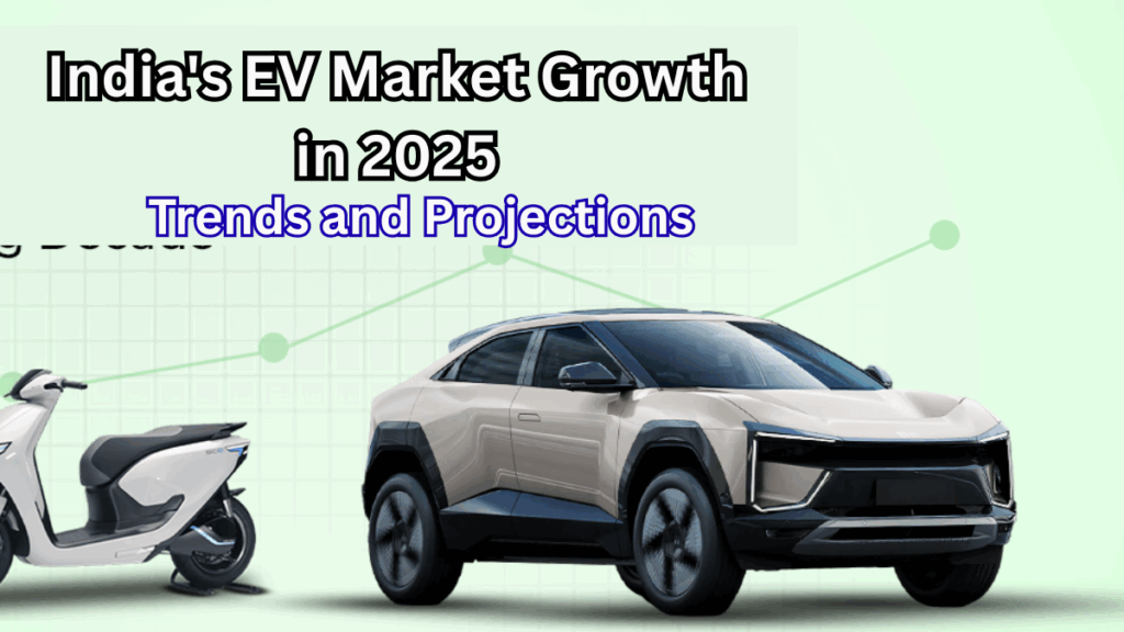 India's EV Market Growth in 2025 – Trends and Projections