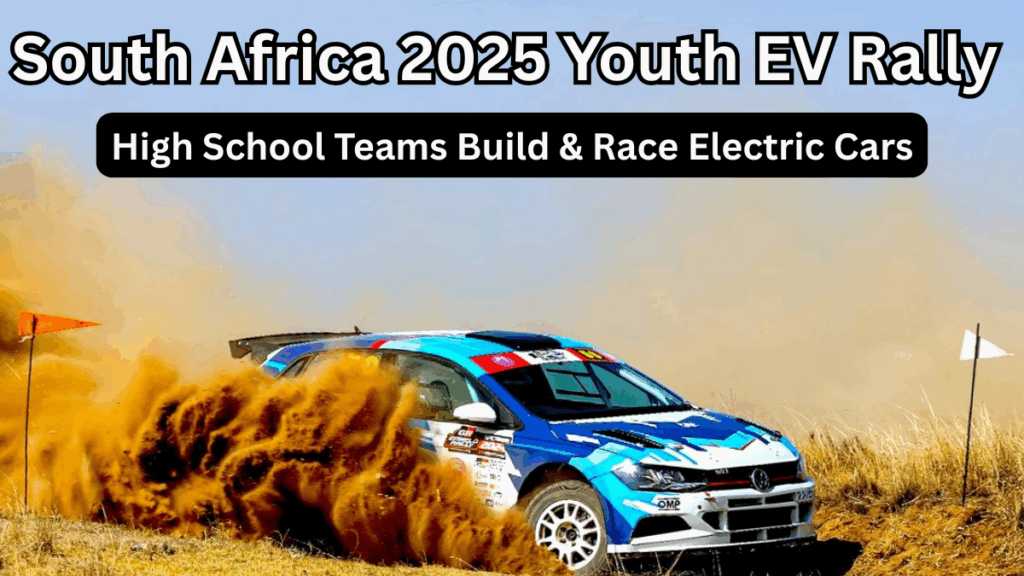 South Africa 2025 Youth EV Rally – High School Teams Build & Race Electric Cars
