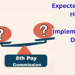 8th Pay Commission Update – Expected Salary Hike & Implementation Date