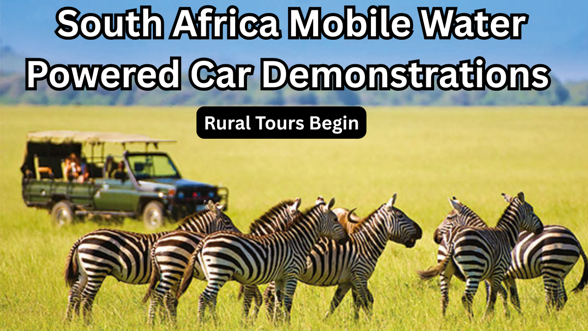 South Africa Mobile Water-Powered Car Demonstrations 2025 – Rural Tours Begin