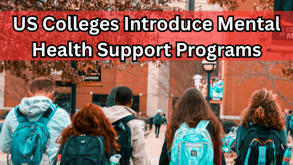 US Colleges Introduce Mental Health Support Programs in 2025
